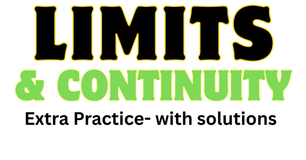 Limits & Continuity - Extra Practice extra practice with solutions (3)